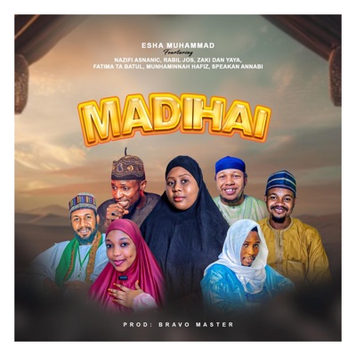 Song - Madihai Kaine abin Yabona (feat. Esha Muhammad, Rabil Jos, Munhaminna hafiz, Ta batul & Speaker) - ZAKI DAN YAYA