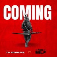 Coming (feat. Addi Self) - Single - T.O BORNSTAR