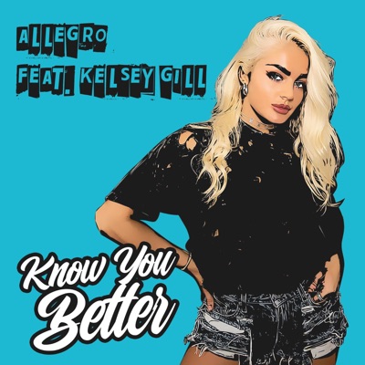 Know You Better (feat. Kelsey Gill) - Single