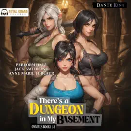 There's a Dungeon in My Basement Omnibus: Books 1-3 (Unabridged)
