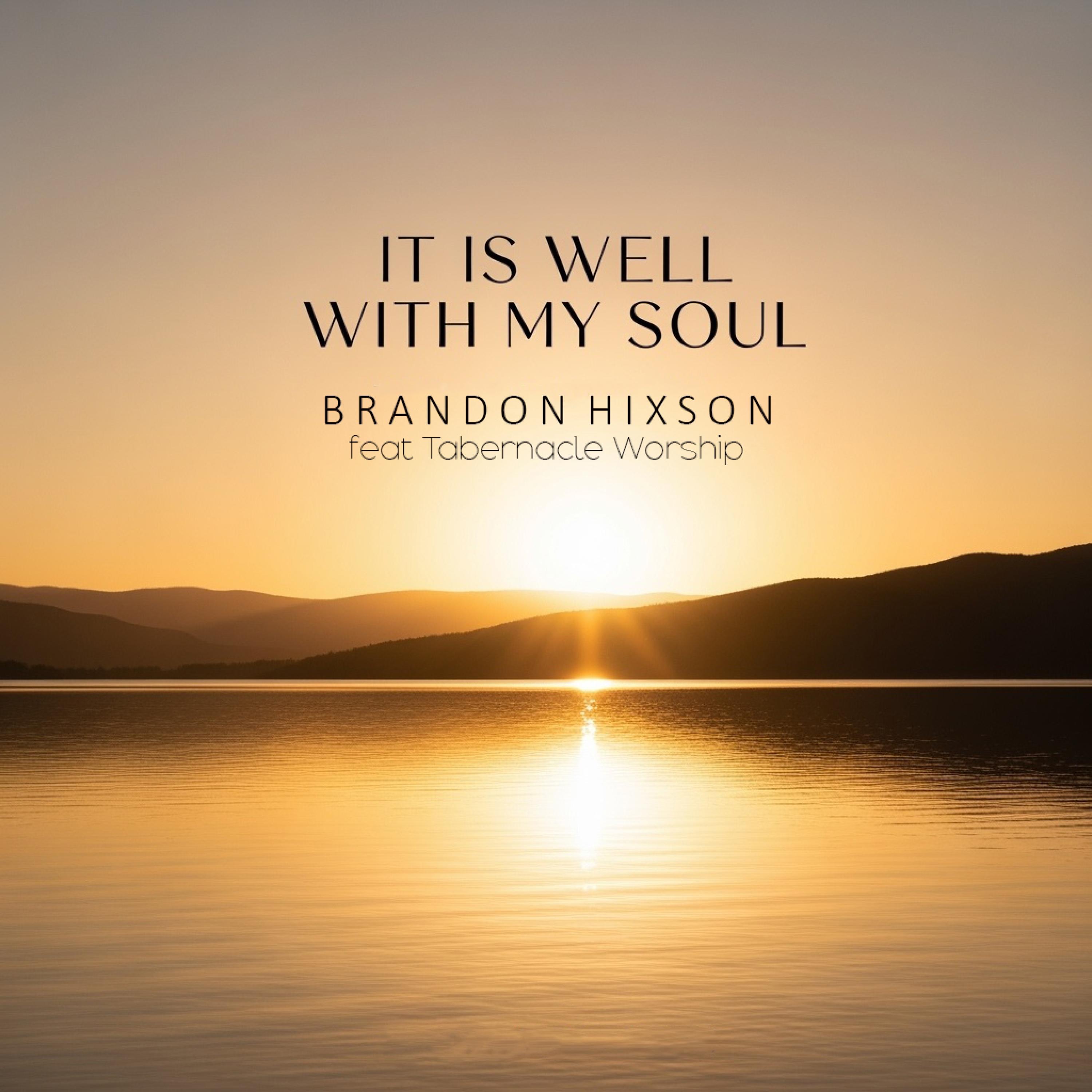 It Is Well With My Soul (feat. Tabernacle Worship) - Single