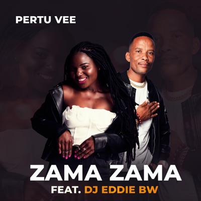 Zama Zama (feat. DJ Eddie Bw) - Single
