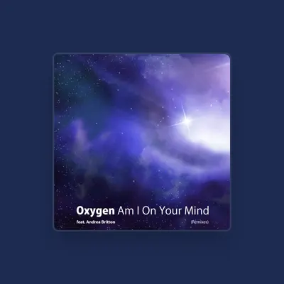 Listen to Oxygen, watch music videos, read bio, see tour dates & more!