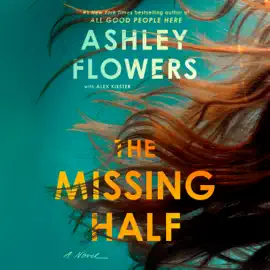 The Missing Half: A Novel (Unabridged)
