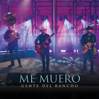 Me Muero (En Vivo) - Single - Gente del Rancho