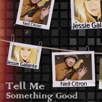Tell Me Something Good (feat. Neil Citron) - Single - Jessie Galante