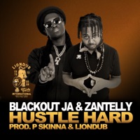 Hustle Hard (feat. Liondub) - Single - Blackout JA, zantelly & P Skinna