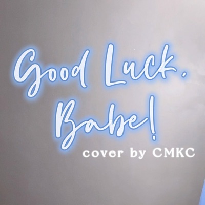Good Luck, Babe! - Single