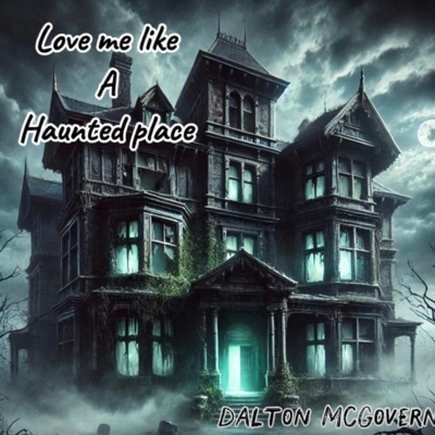 Dalton McGovern - Like a Haunted Place