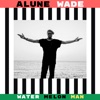 Alune Wade Watermelon Man Watermelon Man - Single