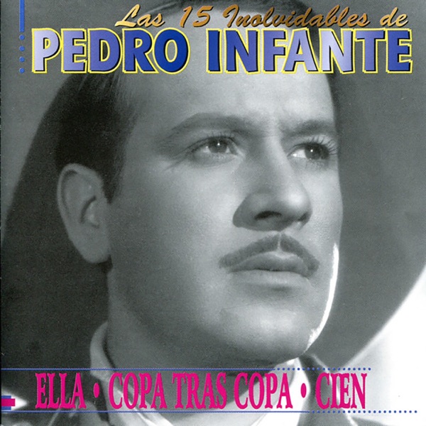 Las 15 Involvidables de Pedro Infante