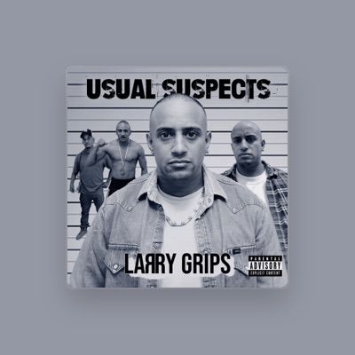 Listen to Larry Grips, watch music videos, read bio, see tour dates & more!