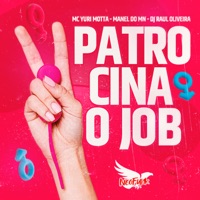 Patrocina o Job - Single - Mc Yuri Motta, Mc Manel do MN & Dj Raul Oliveira