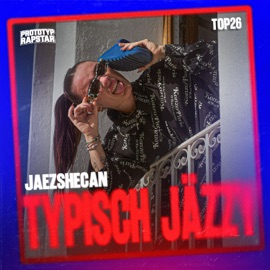 TYPISCH JÄZZY PROTOTYP RAPSTAR & jaezshecan