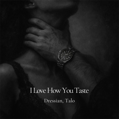 I Love How You Taste - Single