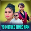 Yo Mutuko Timro Nam - EP