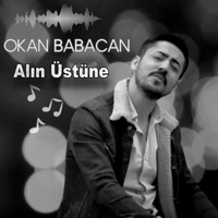 Alın Üstüne - Single - Okan Babacan