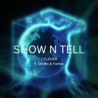 Show n Tell (feat. Demko & Famiss) - Single - 2 CLEVER