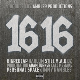 16 16 (feat. Harlum, Still M.A.D, DZ, Punktuation, Adam Turner, Personal Space, Jimmy Rambles & Call Me Jake) Bigredcap
