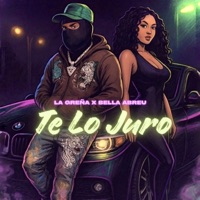 Te Lo Juro (feat. La greña & Bella abrew) - Single - 1524 Music