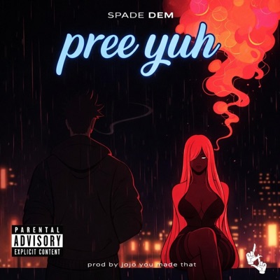 Pree Yuh (feat. Jojo You Made That) - Single