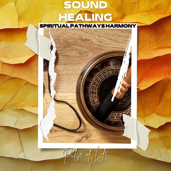 Sound Healing: Pulse of Life