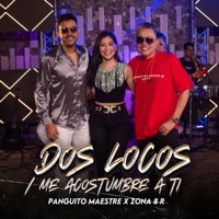Dos Locos / Me Acostumbre a Ti (En Vivo) - Single - Panguito Maestre & Zona 8 R