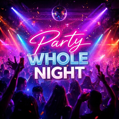 Party Whole Night - Single