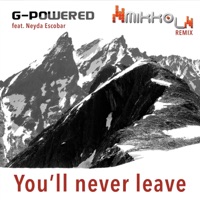 You'll Never Leave (feat. Neyda Escobar) [Mikko L Remix] - Single - G-Powered