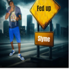 Fed Up - Slyme Hoyss