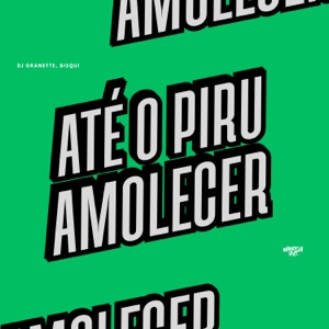 Até o Piru Amolecer