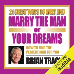 21 Great Ways to Meet and Marry the Man of Your Dreams (Original Staging)