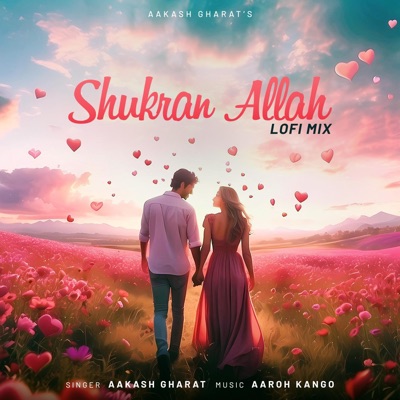 Shukran Allah (LoFi Mix) (feat. Aaroh Kango) - Single