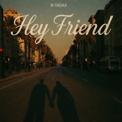 HEY FRIEND - Single