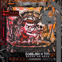 BREAK YA NECK - Single - D.MØLISH & Titi