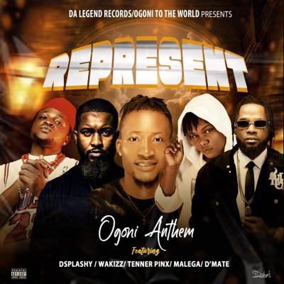 Represent (Ogoni To The World) (feat. Dsplashy, Wakizz, Tenner Pinx, D'Mate & Malega) - Single