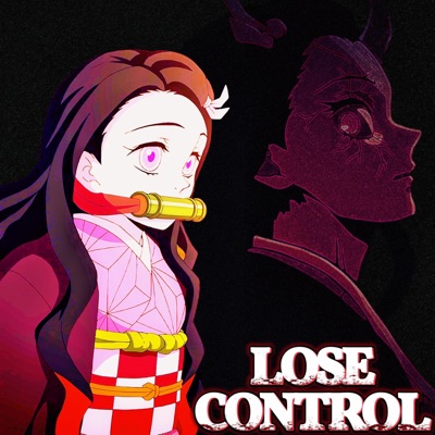 Lose Control: A Demon Slayer's Remix - Single