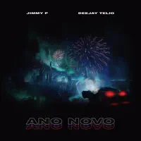 Ano Novo (feat. Deejay Telio) — Jimmy P