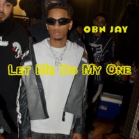 Let Me Do My One - Single - OBN Jay