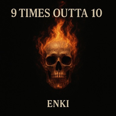 9 Times Outta 10 (ENKI'S FREEWILL) - Single