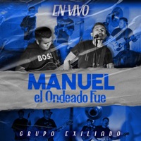 Manuel el Ondeado Fue (En Vivo) - Single - Grupo Exiliado