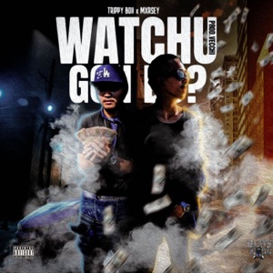 Watchu gon do? (feat. Mxrsey)