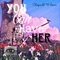You Can Have Her (feat. YTNP.Texac0) - YTNP goyardd lyrics