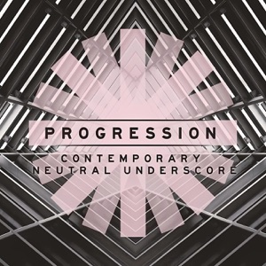 Progression - Contemporary Neutral Underscore