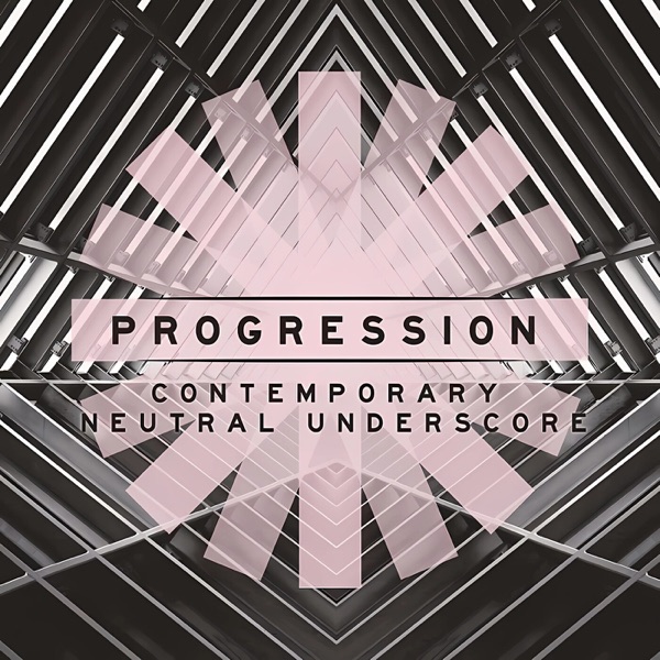 Progression - Contemporary Neutral Underscore