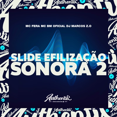 Slide Efilizaçao Sonora 2 (feat. Mc Fera) - Single