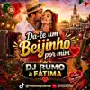 DJ-RUMOAFATIMA - DA-LE UM BEIJINHO POR MIM