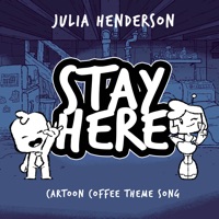 Stay Here (Cartoon Coffee Theme Song) - Single - Julia Henderson
