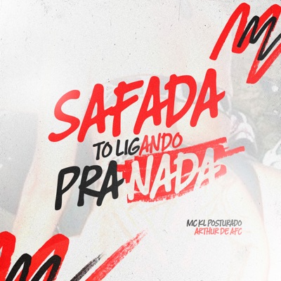 Safada, Tô Ligando pra Nada - Single
