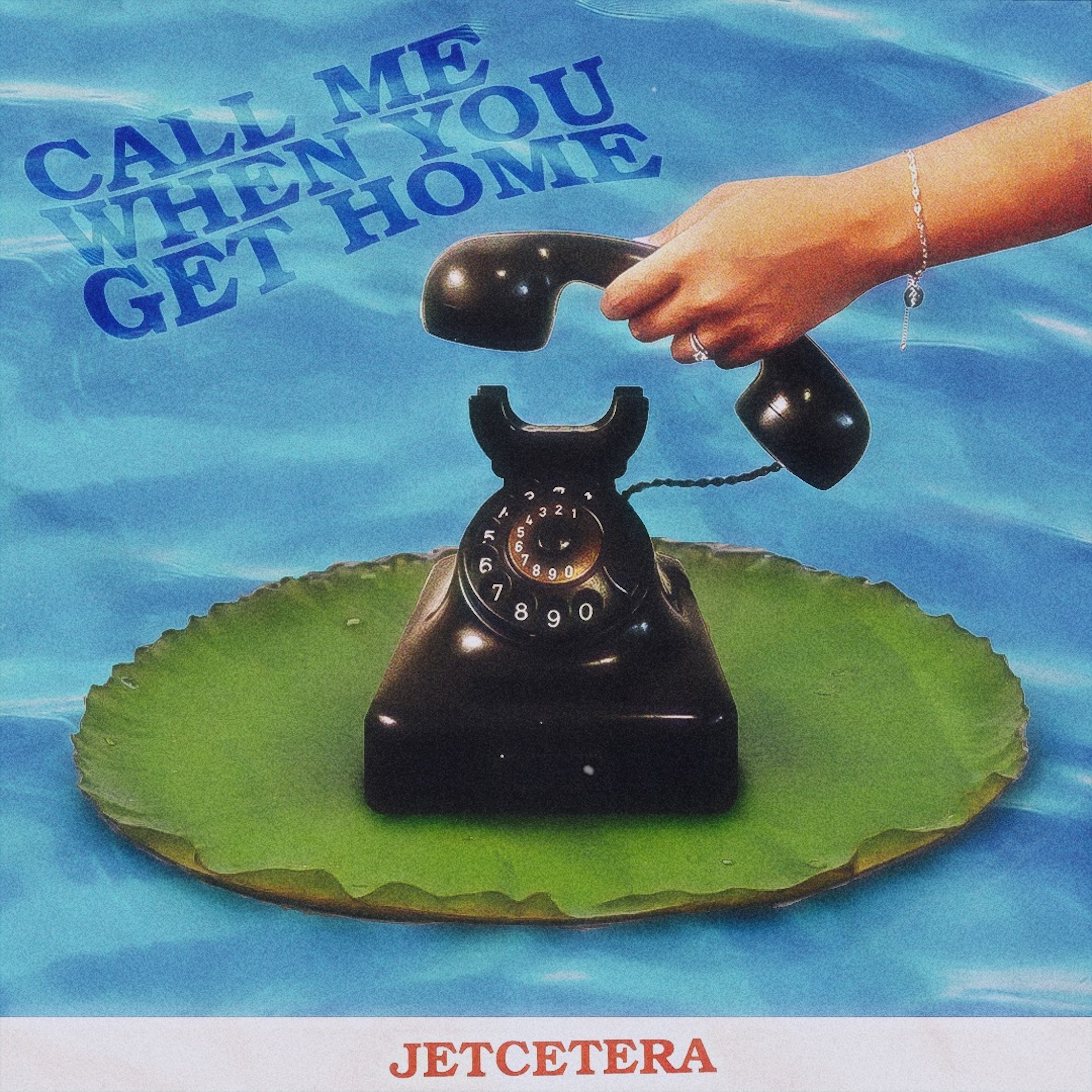 Jetcetera - Call Me When You Get Home